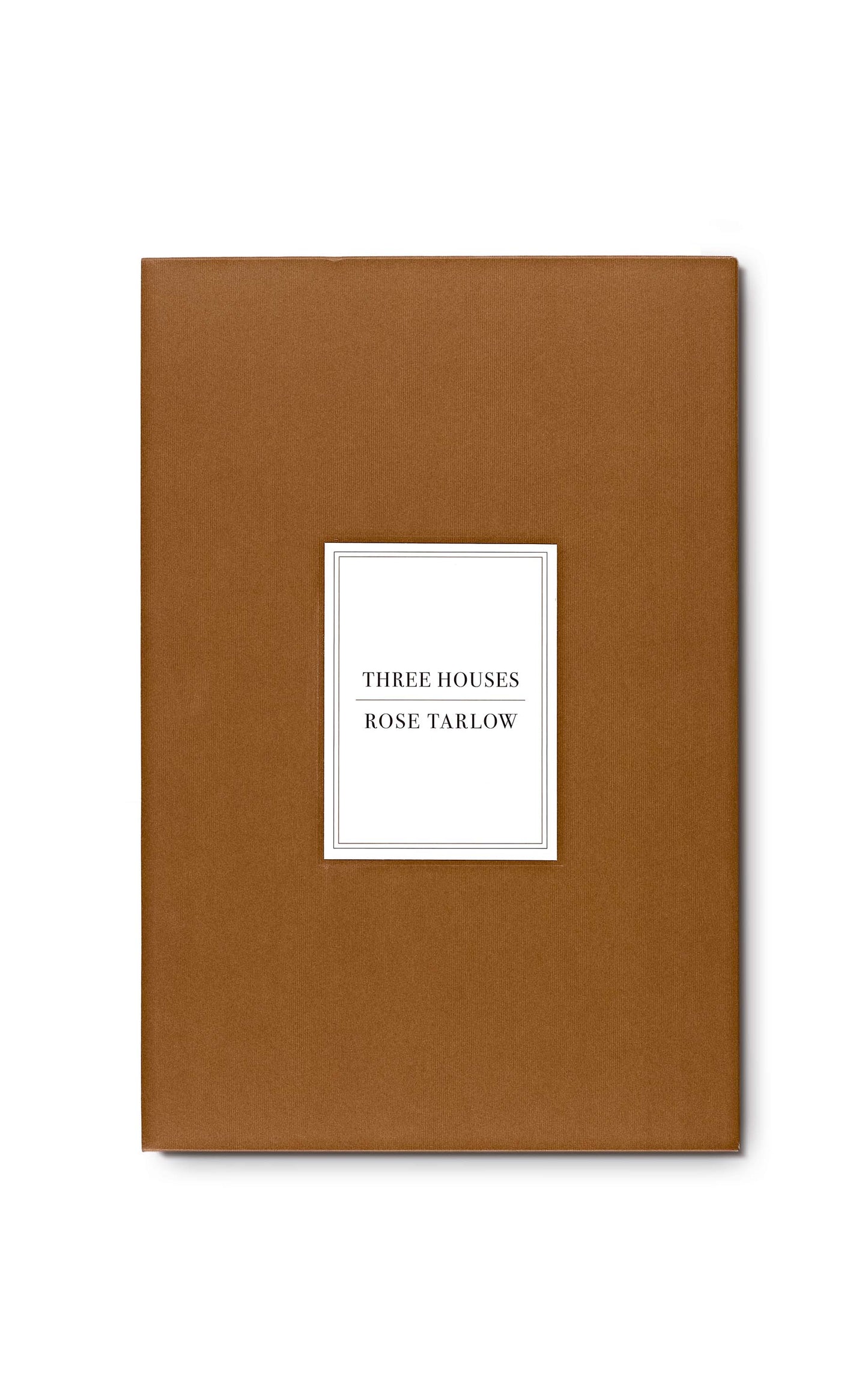 "Rose Tarlow - Three Houses"